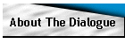 About The Dialogue