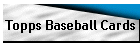 Topps Baseball Cards