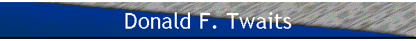 Donald F. Twaits