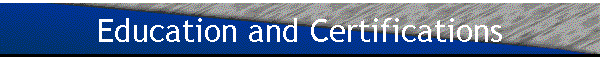 Education and Certifications